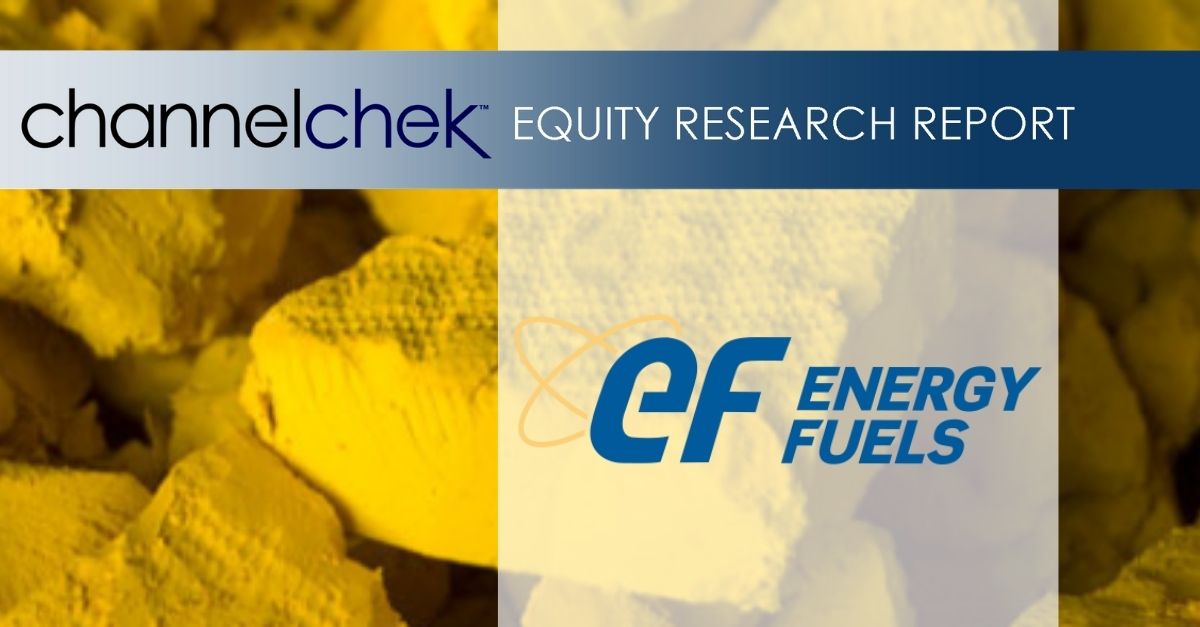 Energy Fuels (UUUU) – Energy Fuels Inc. awarded $18.5 million sales for strategic reserve