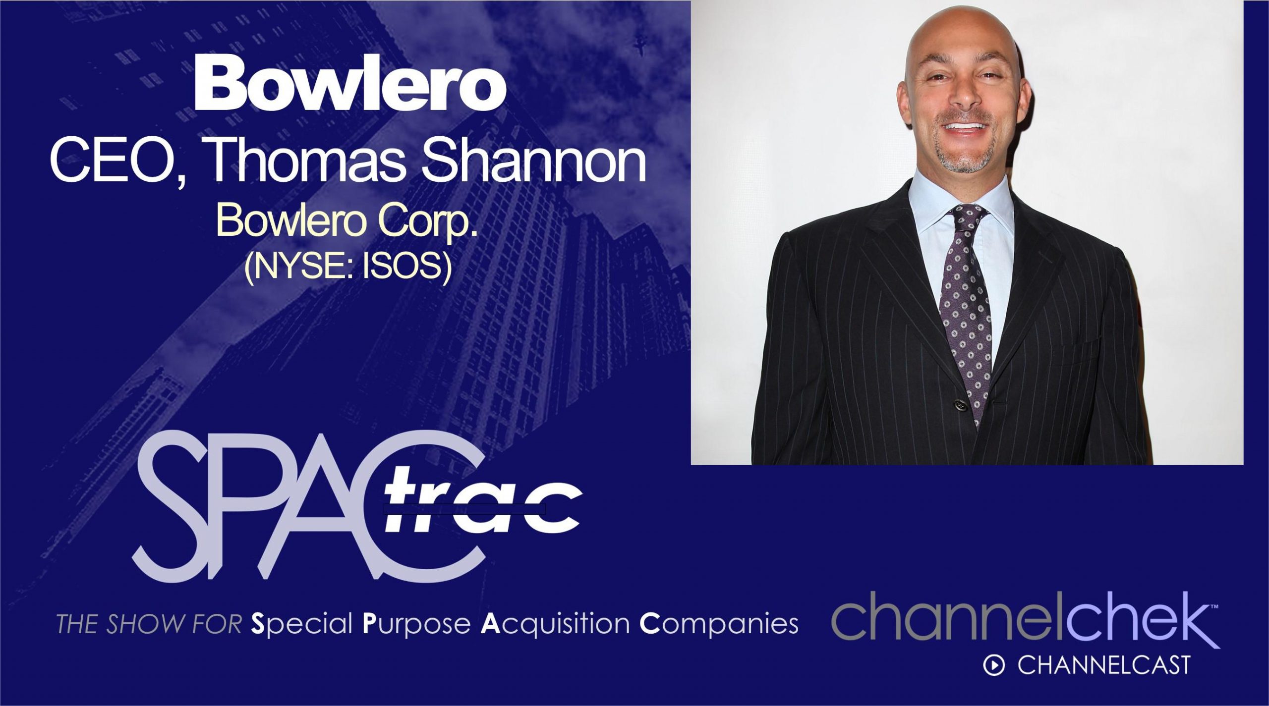 SPACtrac – Interview with Bowlero Corp. CEO Tom Shannon