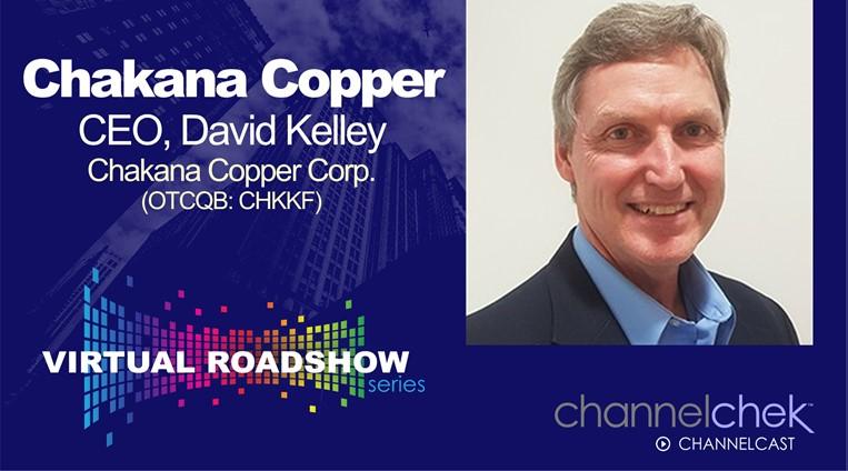 Virtual Roadshow with Chakana Copper (CHKKF)(PERU.V) CEO David Kelley