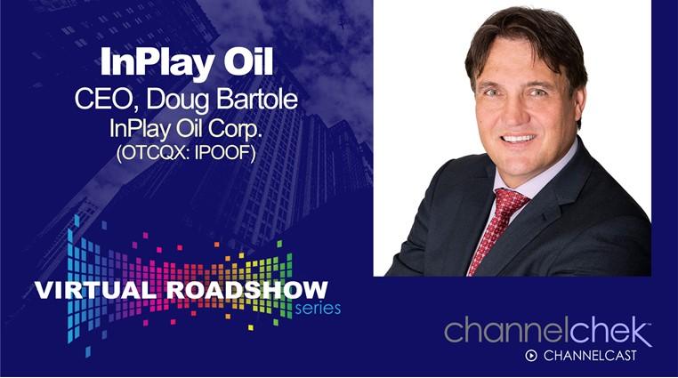 Virtual Roadshow with InPlay Oil (IPOOF)(IPO:CA) President & CEO Douglas Bartole