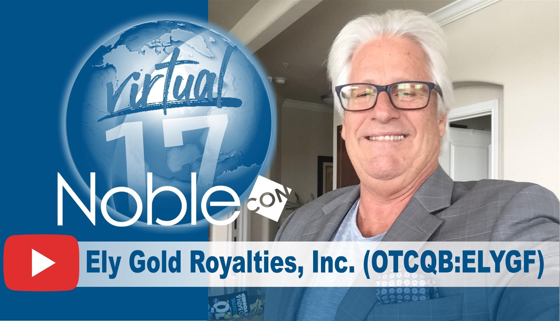 Ely Gold Royalties (ELYGF)(ELY:CA) Scheduled To Present at NobleCon17