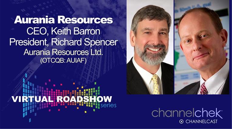 Virtual Roadshow with Aurania Resources (AUIAF)(ARU.V) President Richard Spencer & CEO Keith Barron