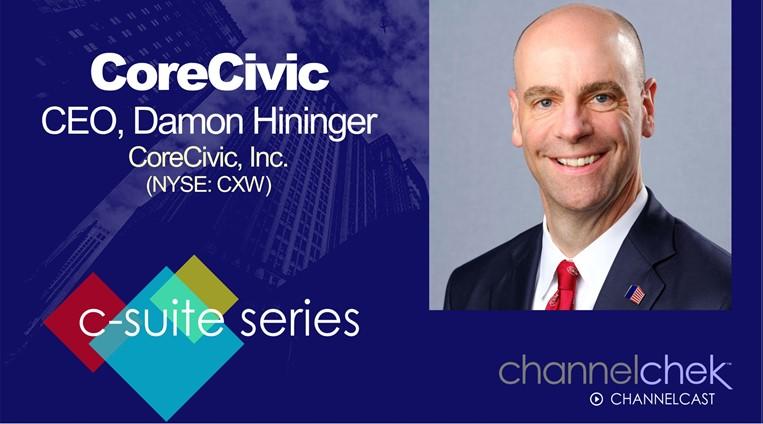 C-Suite Interview with CoreCivic (CXW) President & CEO Damon Hininger