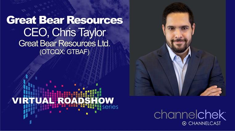 Virtual Roadshow with Great Bear Resources (GTBAF)(GBR.V) CEO Chris Taylor