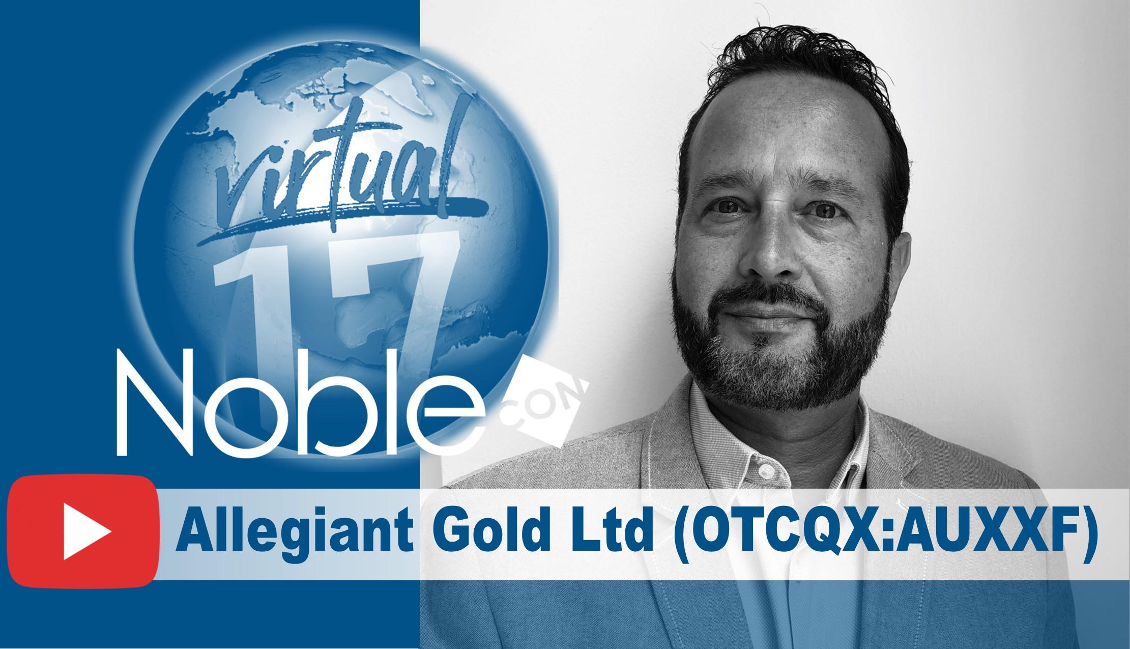 Allegiant Gold (AUXXF)(AUAU:CA) Scheduled To Present at NobleCon17