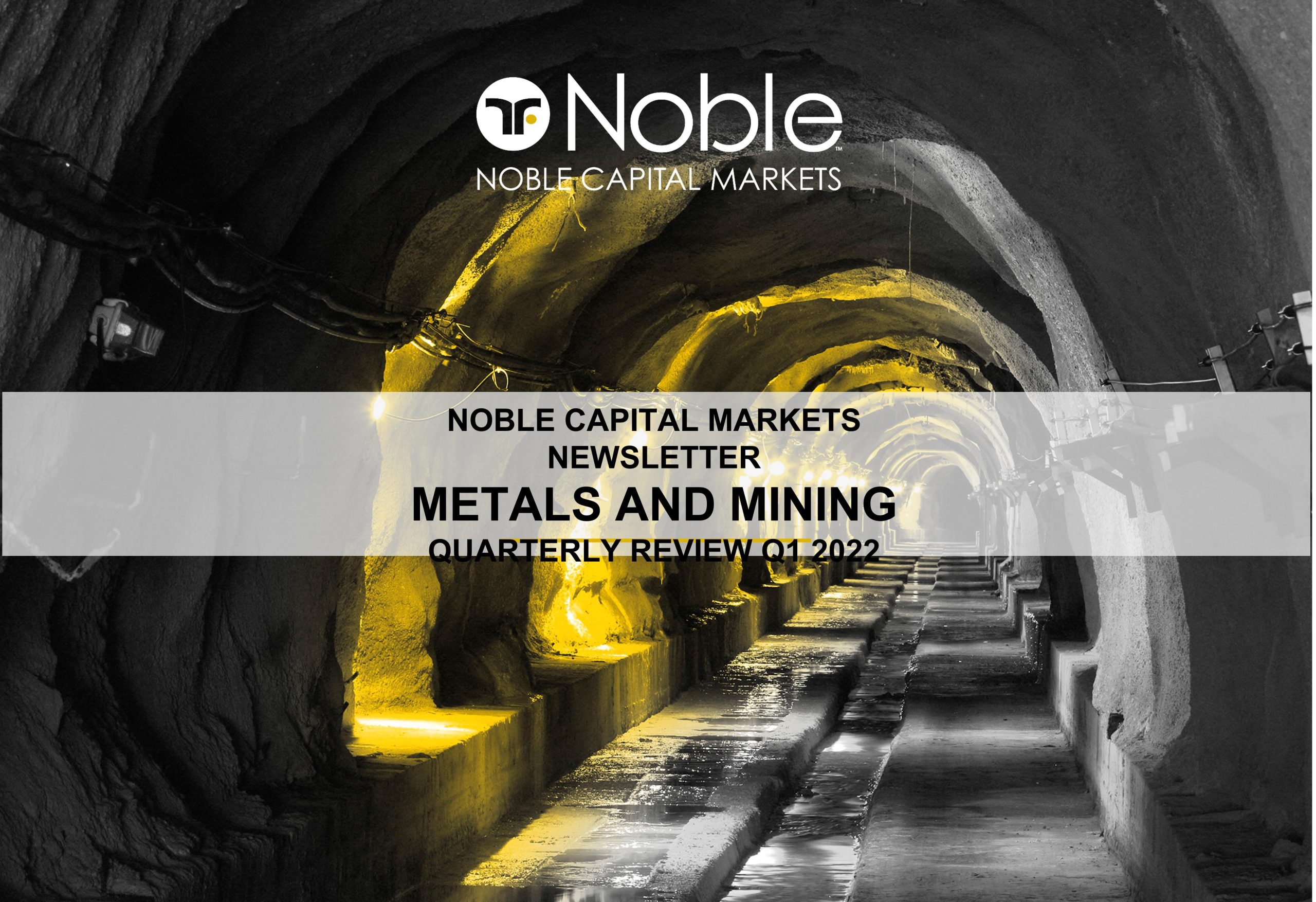 Metals and Mining Industry Outlook – Noble Capital Markets Natural Resources Sector Review – Q1 2022